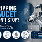 Dripping Faucet Won’t Stop: Why Faucet Type Determines the Fix