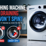Washing Machine Not Draining or Won’t Spin: What It Means